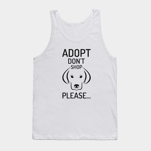 Adopt Don't Shop Please Tank Top by B3N-arts